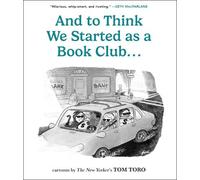 Tom Toro And to Think We Started as a Book Club . . . Paperback Tom Toro Multicolor