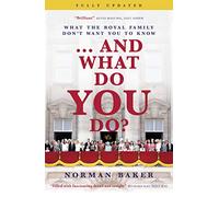 ...And What Do You Do? : What the royal family don't want you to know