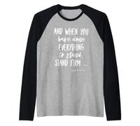 and When You Have Done Everything to Stand Eph 6: 13-14 Raglan Baseball Tee