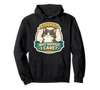 And Why Should I Care? Funny Cat Dad Mom Owner Lover Joke Pullover Hoodie