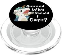 And Why Should I Care? Funny Sarcastic Unicorn Dad Mom PopSockets PopGrip for MagSafe