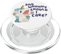 And Why Should I Care? Sarcastic Unicorn Funny Unicorn Lover PopSockets PopGrip for MagSafe