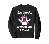 And Why Should I Care Unicorn Animal Lover Mythical Unicorns Sweatshirt