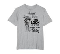 and Yet Despite The Look on My face You're Still Talking T-Shirt, Men's Big and Tall, Heather Grey, 4X Tall