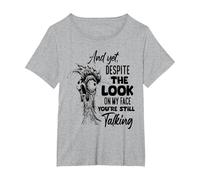 and Yet Despite The Look on My face You're Still Talking T-Shirt, Women's Plus, Heather Grey, 4X