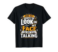 and Yet Despite The Look On My Face Youre Still Talking Value Graphic T-Shirt, Men, Black, S