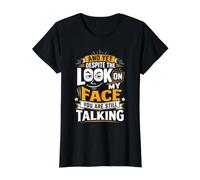 and Yet Despite The Look On My Face Youre Still Talking Value Graphic T-Shirt, Women, Black, M