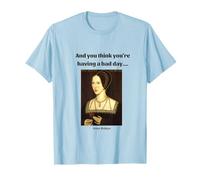 And you think you're having a bad day... T-Shirt
