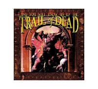 And You Will Know Us By The Trail Of Dead (Remixed & Remastered 2013)