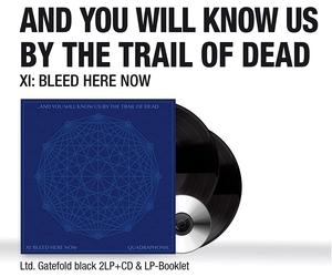 And You Will Know Us By Trail of Dead - Xi: Bleed Here Now 2LP+CD+Book Pre Order