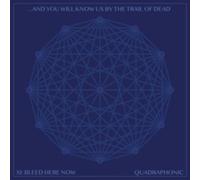 And You Will Know Us By The Trail of Dead - XI: Bleed Here Now - 12" Vinyl