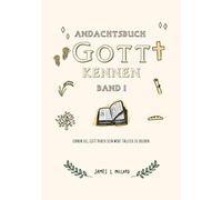 Andachtsbuch Gott Kennen Band I: Knowing God Bible Study Book 1