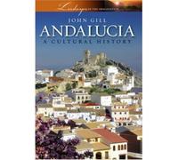 Andalucia: A Cultural History (Landscapes of the Imagination)