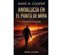 ANDALUCÍA EN EL PUNTO DE MIRA: CONTRAATAQUE