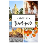 Andalucia Travel Guide 2026: Your guide to uncovering the magic of Southern Spain, from Moorish palaces to sun-kissed beaches and timeless white villages.