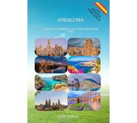 ANDALUSIA: Il Sole, la Sierra e gli Otto Regni del Sud (Hidden Spain)