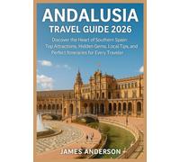 ANDALUSIA TRAVEL GUIDE 2026