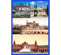 ANDALUSIEN REISEFÜHRER 2026