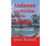 Andaman and Nicobar Islands, India: Travel Guide