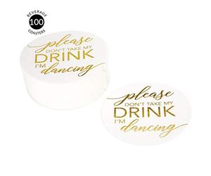 Andaz Press Please Don't Take My Drink, I'm Dancing Paper Beverage Coasters, 4-inch Round, White with Gold Foil Cocktail Coaster, 100-Pack, Wedding Coasters for Drinks