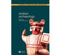 Andean Archaeology (Wiley Blackwell Studies in Global Archaeology)