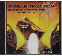 Andean Tradition - Relaxing and Soothing Songs Vol VIII Romantic Inkas