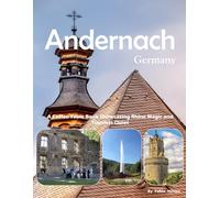 Andernach: A visual journey through the historic riverside jewel of Germany (Coffee Table Book)