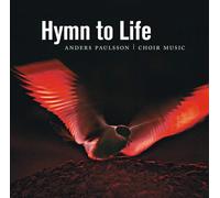 Anders Paulsson Hymn to Life - Choir Music[Swedish Import]