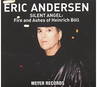 Andersen, Eric - Silent Angel: Fire &..