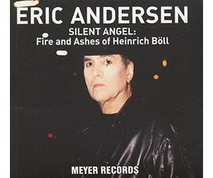 Andersen, Eric - Silent Angel: Fire &..