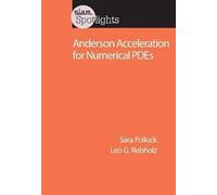 Anderson Acceleration for Numerical PDEs (SIAM Spotlights)