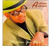 Anderson, Anthony - Whatever You Want