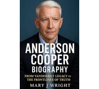 Anderson Cooper Biography: From Vanderbilt Legacy to the Frontlines of truth