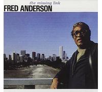 Anderson, Fred - Missing Link