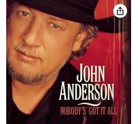 Anderson, John - Nobody's Got It All