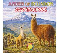 Andes of Ecuador Coloring book: andes, mountains, nature coloring book, stress relief coloring book, gift, educational coloring book geography, ... book, mountain scenery coloring book,