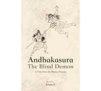 Andhakasura: The Blind Demon: A Tale from the Matsya Purana