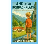 Andi in der Roßbachklamm: Ein Sommer voller geheimnisse