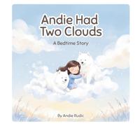 Andie Had Two Clouds: A Bedtime Story
