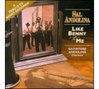 Andolina, Sal - Like Benny to Me: A Tribute to Benny Goodman