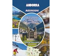 Andorra Reisgids 2026: Ontdek de schoonheid voorbij de grenzen - De complete Andorra-reiservaring