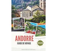 ANDORRE GUIDE DE VOYAGE 2026: Découvrez les royaumes alpins cachés d'Europe avec des villes de montagne à couper le souffle, des trésors culturels, ... aventures inoubliables au cœur des Pyrénées
