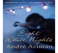 Andre Aciman Eight White Nights Paperback Book Andre Aciman Multicolor