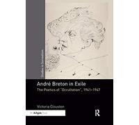 André Breton in Exile: The Poetics of "Occultation", 19411947 (Studies in Surrealism)