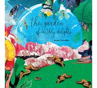 Andre Carvalho - The Garden Of Earthly Delights