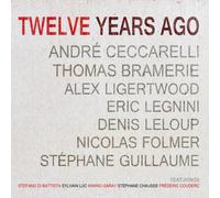 André Ceccarelli - Twelve Years Ago