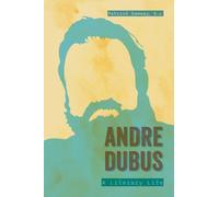 Andre Dubus : A Literary Life