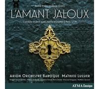 Arion Baroque Orchestra; Mathieu Lussier - Amant Jaloux