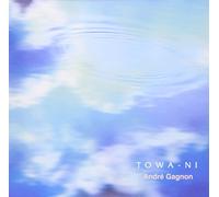 Andre Gagnon - Towa-Ni