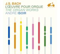 André Isoir - J.S. Bach: The Organ Works